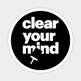 Clear Your Mind Magnet